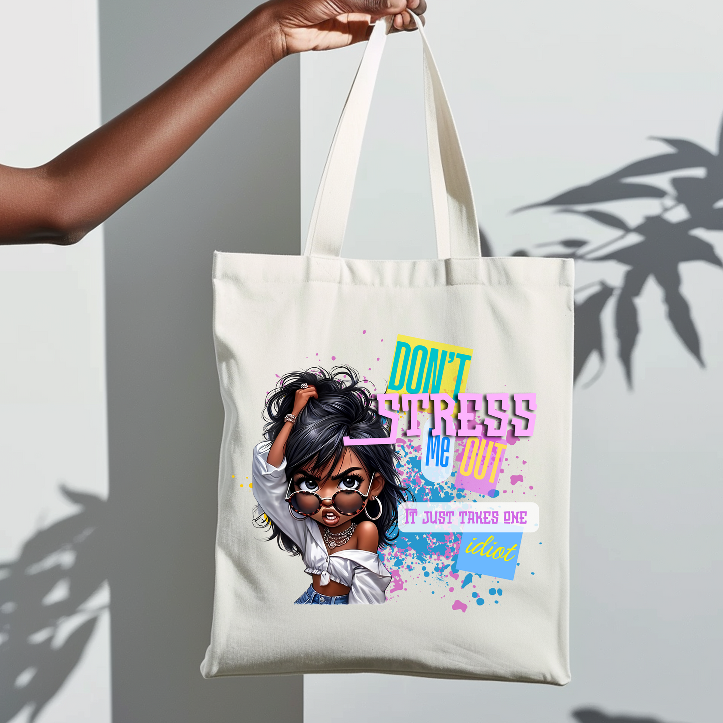 Don’t Stress me out Tote