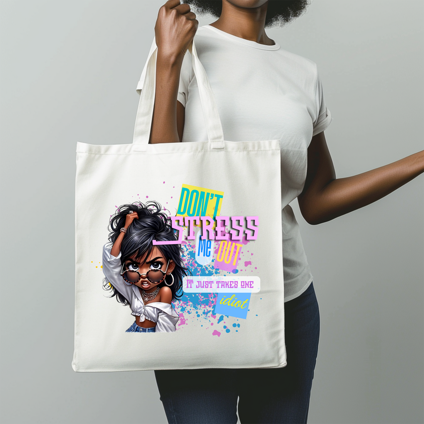 Don’t Stress me out Tote