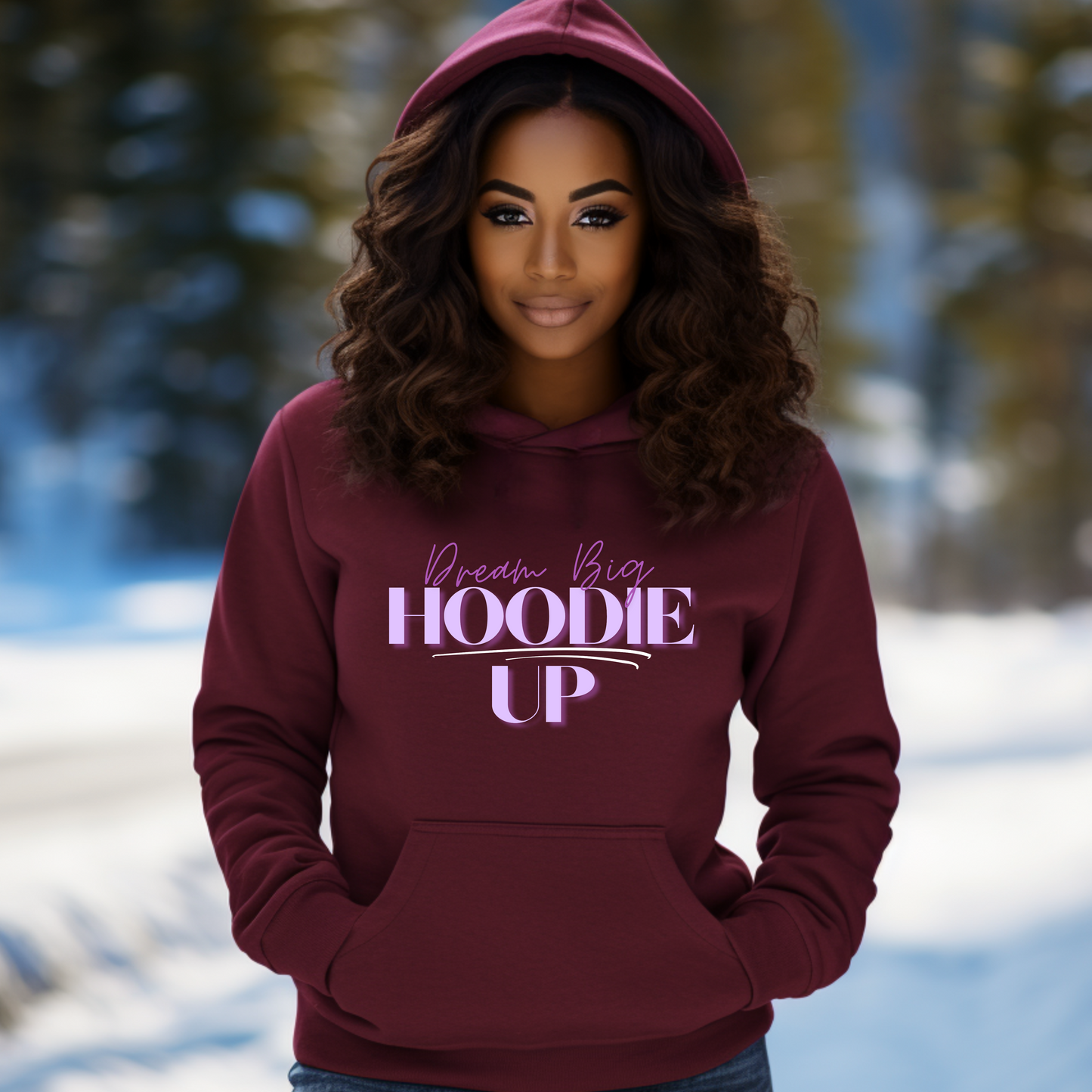 Dream BIG Hoodie Up.