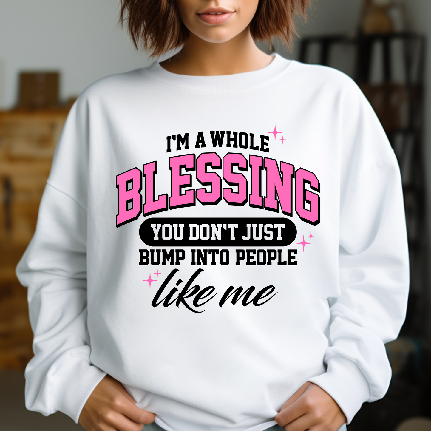 I’m a Whole Blessing” White Sweatshirt