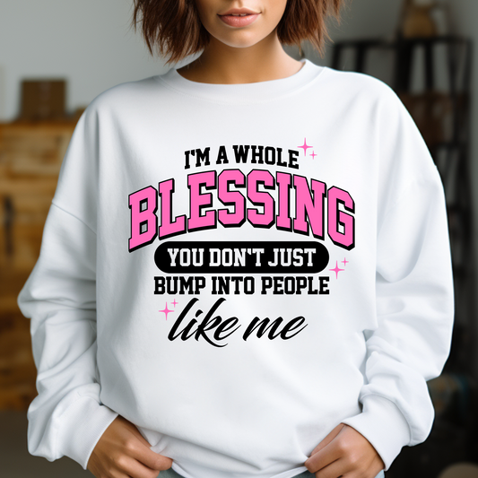 I’m a Whole Blessing” White Sweatshirt