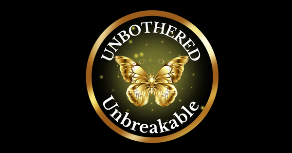 Unbothered-Unbreakable